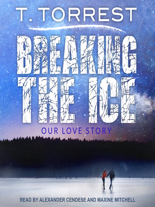 Title details for Breaking the Ice by T. Torrest - Available